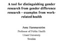 “A tool for distinguishing gender research from gender difference research-examples from work-related health ”